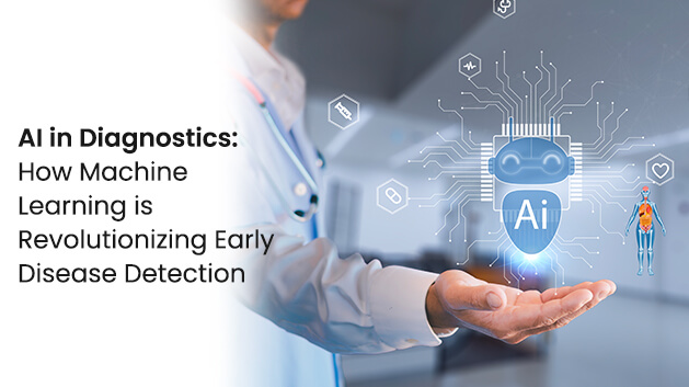 AI in Diagnostics: How
                            Machine Learning is Revolutionizing Early Disease Detection