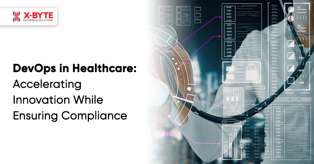 DevOps in Healthcare:
                            Accelerating Innovation While Ensuring Compliance