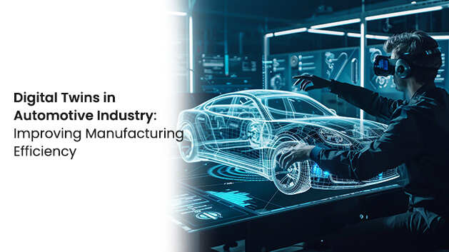 Digital Twins in Automotive Industry: Improving Manufacturing Efficiency