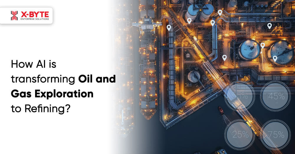 How AI is transforming
                            Oil and Gas Exploration to Refining?