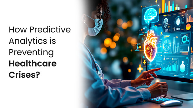 How Predictive Analytics is Preventing Healthcare Crises?