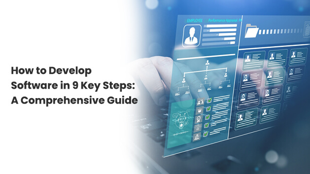 How to Develop Software in 9 Key Steps: A Comprehensive Guide