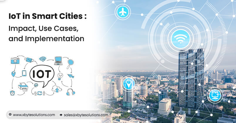 IoT in Smart Cities: Impact, Use
                            Cases, and Implementation