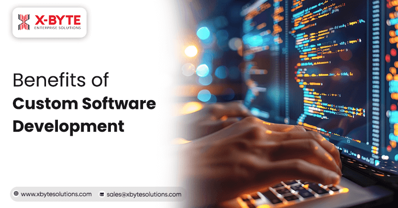 8 Key Benefits of Custom Software Development for Businesses