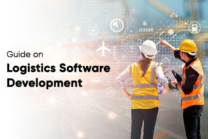 Guide on Logistics Software Development in 2024